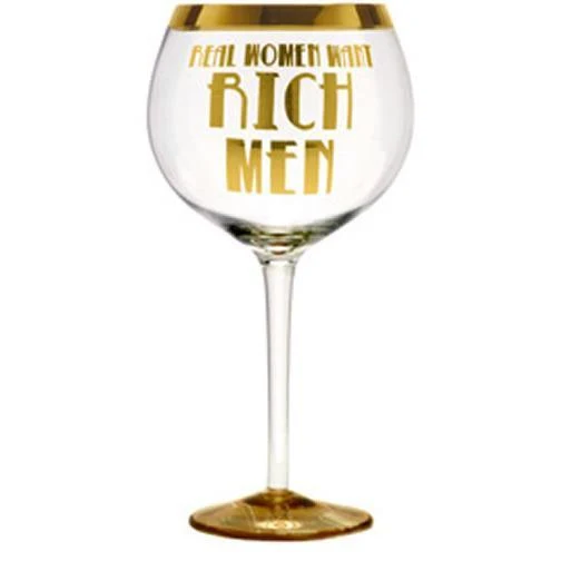 Real Women Want Rich Men Oversized Wine Goblet
