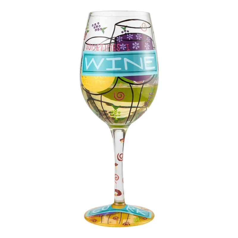 Sometimes I Wine - Wine Glass by Lolita®